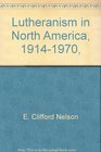 Lutheranism in North America 19141970