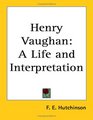 Henry Vaughan A Life and Interpretation