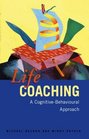 Life Coaching A Cognitive Behavioural Approach