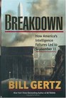 Breakdown  How America's Intelligence Failures Led to September 11