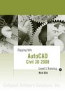 Digging Into AutoCAD Civil 3D 2008  Level 1 Training