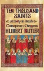 Ten Thousand Saints A Study in Irish and European Origins Hubert Butler