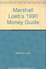 Marshall Loeb's 1990 Money Guide