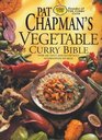 Pat Chapman's Vegetable Curry Bible