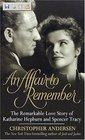 An Affair to Remember The Remarkable Love Story of Katharine Hepburn and Spencer Tracy