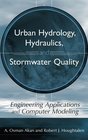 Urban Hydrology Hydraulics and Stormwater Quality  Engineering Applications and Computer Modeling