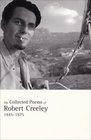 The Collected Poems of Robert Creeley 19451975