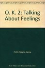 O K 2 Talking About Feelings