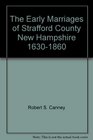 The Early Marriages of Strafford County New Hampshire 16301860