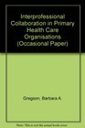 Interprofessional Collaboration in Primary Health Care Organisations