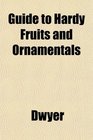 Guide to Hardy Fruits and Ornamentals