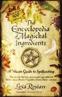 The Encyclopedia of Magickal Ingredients  A Wiccan Guide to Spellcasting