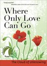 Where Only Love Can Go: 30 Days With a Great Spiritual Teacher
