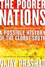 The Poorer Nations A Possible History of the Global South
