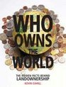 Who Owns the World The Hidden Facts Behind Landownership