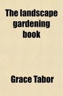 The landscape gardening book