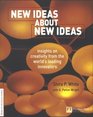 New Ideas About New Ideas Insights on Creativity from the World's Leading Innovators