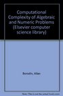 Computational Complexity of Algebraic and Numeric Problems
