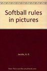 Softball rules in pictures