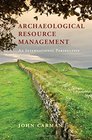 Archaeological Resource Management An International Perspective
