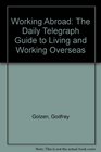 Working Abroad The Daily Telegraph Guide to Living and Working Overseas