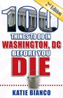100 Things to Do in Washington, DC Before You Die (100 Things to Do Before You Die)