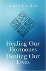 Healing Our Hormones Healing Our Lives