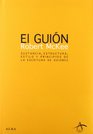 El Guion/ Story Sustancia Escritura Estilo Y Principios De La Escritura De Guiones/ Substance Structure Style and the Principles of Screenwriting