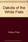 Dakota of the White Flats