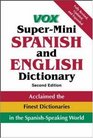 Vox Spanish and English SuperMini Dictionary