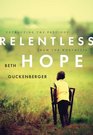 Relentless Hope Extracting the Precious from the Worthless
