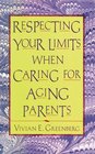 Respecting Your Limits When Caring for Aging Parents