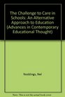 The Challenge to Care in Schools  An Alternative Approach to Education Second Edition