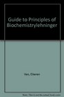 Guide to Lehningers Principles of Biochemistry With Solutions to Problems
