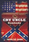 Cry Uncle Sumbody