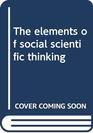 The elements of social scientific thinking