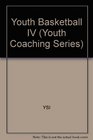 Youth Basketball Basic Strategies  Handbook IV
