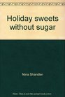 Holiday sweets without sugar