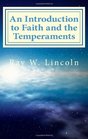 An Introduction to Faith and the Temperaments: How Each Temperament Develops Faith (Belief)