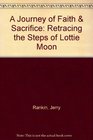 A Journey of Faith  Sacrifice Retracing the Steps of Lottie Moon
