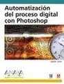 Automatizacion del proceso digital con Photoshop/ Automated Digital Process with Photoshop