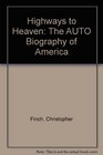 Highways to Heaven The Auto Biography of America