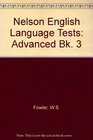 Nelson English Language Tests Advanced Bk 3