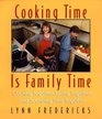 Cooking Time Is Family Time Cooking Together Eating Together and Spending Time Together