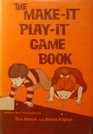 The MakeIt PlayIt Game Book