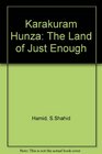 Karakuram Hunza The Land of Just Enough