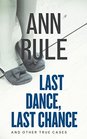 Last Dance Last Chance And Other True Cases