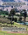 The Vetiver System For Improving Water Quality Prevention And Treatment Of  Contaminated Water And Land   Second Edition