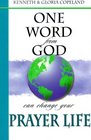 One Word from God Can Change Your Prayer Life