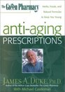 The Green Pharmacy AntiAging Prescriptions  Herbs Foods and Natural Formulas to Keep You Young
